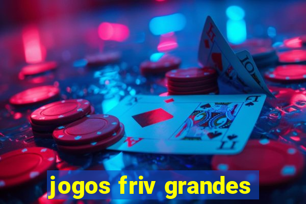 jogos friv grandes